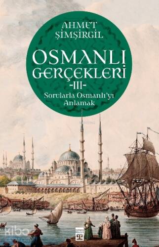 Osmanlı Gerçekleri 3;Sorularla Osmanlı'yı Anlamak - 1