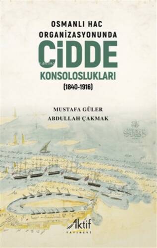 Osmanlı Hac Organizasyonunda Cidde Konsoloslukları (1840-1916) - 1