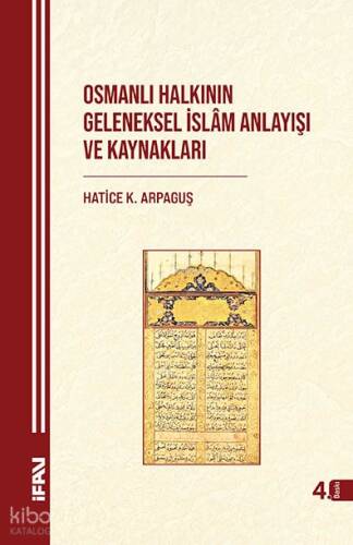 Osmanlı Halkının Geleneksel İslam Anlayışı ve Kaynakları - 1