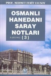 Osmanlı Hanedanı Saray Notları 3 - 1