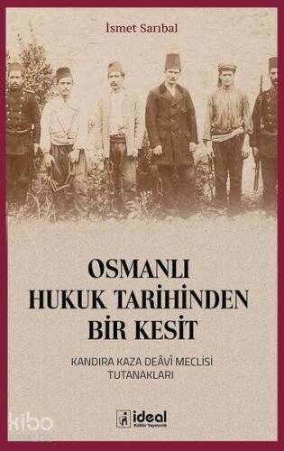 Osmanlı Hukuk Tarihinden Bir Kesit Kandıra Kaza Deavi Meclisi Tutanakları - 1