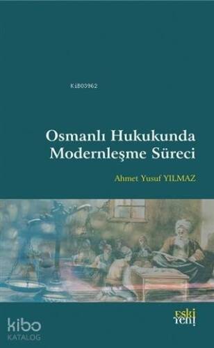 Osmanlı Hukukunda Modernleşme Süreci - 1