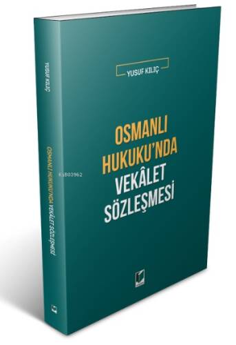 Osmanlı Hukuku'nda Vekalet Sözleşmesi - 1