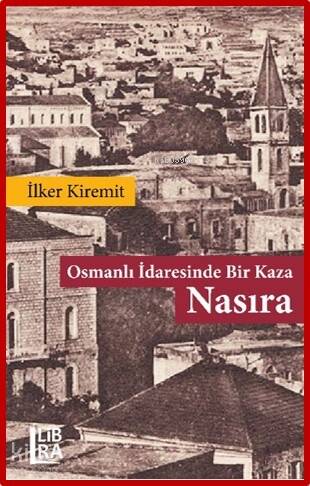 Osmanlı İdaresinde Bir Kaza - Nasıra - 1