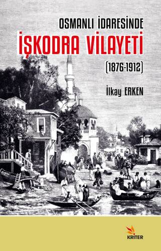 Osmanlı İdaresinde İşkodra Vilayeti (1876-1912) - 1