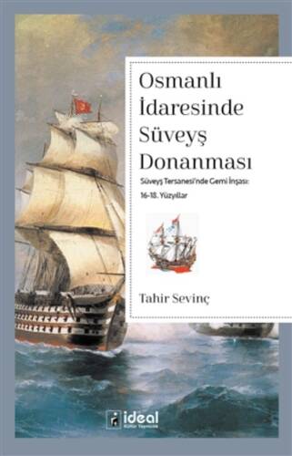 Osmanlı İdaresinde Süveyş Donanması ;Süveyş Tersanesi'nde Gemi İnşası: 16-18. Yüzyıllar - 1