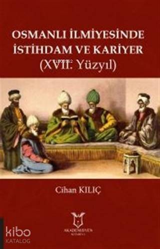 Osmanlı İlmiyesinde İstihdam ve Kariyer (17. Yüzyıl) - 1