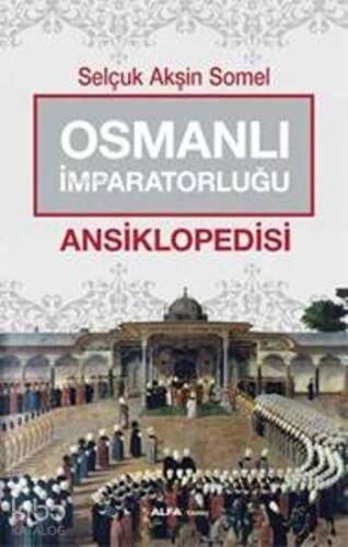 Osmanlı İmparatorluğu Ansiklopedisi - 1