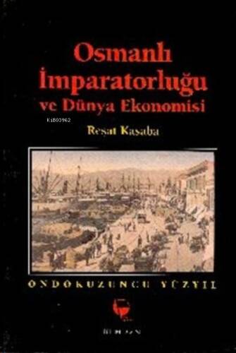 Osmanlı İmparatorluğu ve Dünya Ekonomisi - 1