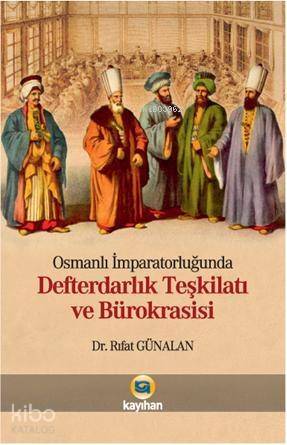 Osmanlı İmparatorluğunda Defterdarlık Teşkilatı ve Bürokrasisi - 1