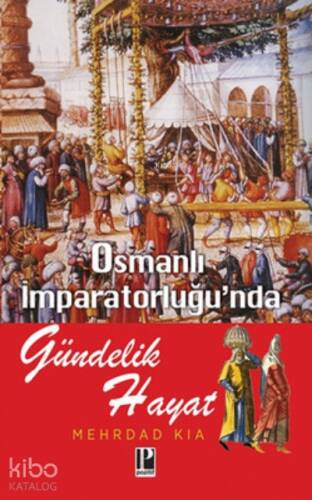 Osmanlı İmparatorluğu’nda Gündelik Hayat - 1