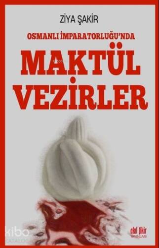 Osmanlı İmparatorluğu'nda Maktül Vezirler - 1