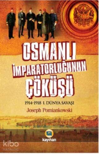 Osmanlı İmparatorluğunun Çöküşü; 1914-1918 1. Dünya Savaşı - 1