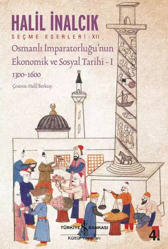 Osmanlı İmparatorluğu'nun Ekonomik ve Sosyal Tarihi - 1; 1300 - 1600 - 1