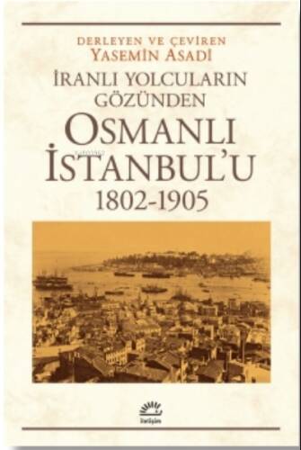 Osmanlı İstanbul'u - (1802-1905);İranlı Yolcuların Gözünden - 1