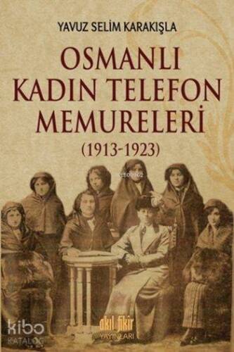 Osmanlı Kadın Telefon Memureleri (1913-1923) - 1