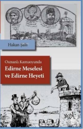 Osmanlı Kamuoyunda Edirne Meselesi ve Edirne Heyeti - 1