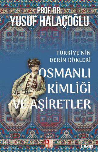 Osmanlı Kimliği ve Aşiretler; Türkiye'nin Derin Kökleri - 1