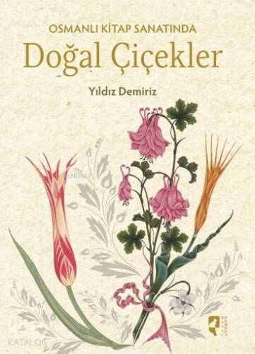 Osmanlı Kitap Sanatında Doğal Çiçekler - 1