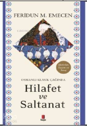 Osmanlı Klasik Çağında Hilafet ve Saltanat - 1