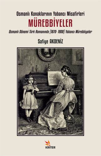 Osmanlı Konaklarının Yabancı Misafirleri: Mürebbiyeler;Osmanlı Dönemi Türk Romanında (1870- 1908) Yabancı Mürebbiyeler - 1