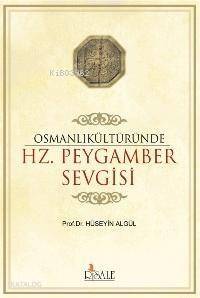 Osmanlı Kültüründe Hz. Peygamber Sevgisi - 1