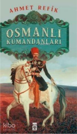 Osmanlı Kumandanları - 1