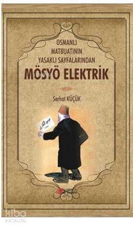 Osmanlı Matbuatının Yasaklı Sayfalarından Mösyö Elektrik - 1