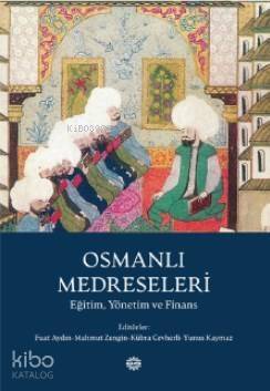 Osmanlı Medreseleri; Eğitim, Yönetim ve Finans Mahya Yayıncılık - 1