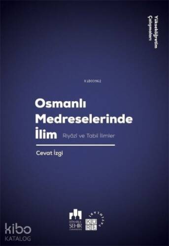 Osmanlı Medreselerinde İlim;Riyazi ve Tabii İlimler - 1