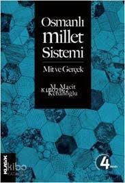 Osmanlı Millet Sistemi; Mit ve Gerçek - 1