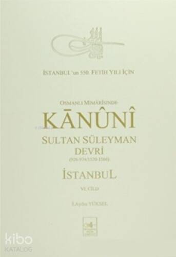 Osmanlı Mimarisinde Kanuni Devri (6. Cilt) - 1