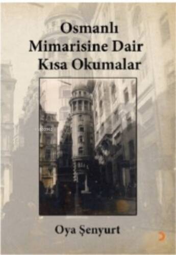 Osmanlı Mimarisine Dair Kısa Okumalar - 1