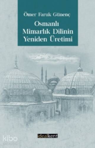 Osmanlı Mimarlık Dilinin Yeniden Üretimi - 1