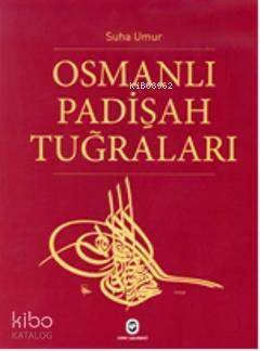 Osmanlı Padişah Tuğraları - 1