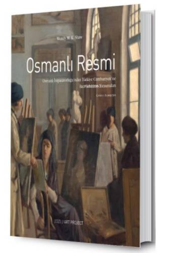 Osmanlı Resmi: ;Osmanlı İmparatorluğu’ndan Türkiye Cumhuriyeti’ne Batı Sanatının Yansımaları - 1