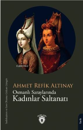 Osmanlı Saraylarında Kadınlar Saltanatı - 1