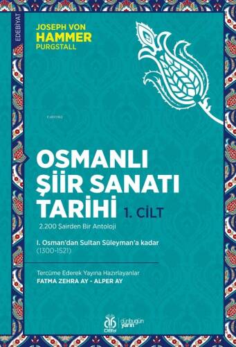 Osmanlı Şiir Sanatı Tarihi 1. Cilt;I. Osman’dan Sultan Süleyman’a kadar (1300-1521) - 1