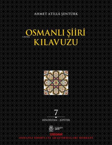 Osmanlı Şiiri Kılavuzu, 7. Cilt ;(Hindistan - Jüpiter) - 1