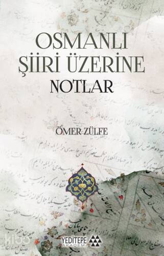 Osmanlı Şiiri Üzerine Notlar - 1