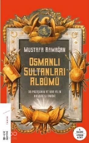 Osmanlı Sultanları Albümü; 36 Padişahın Ve 688 Yılın Kuşbakışı Tarihi - 1