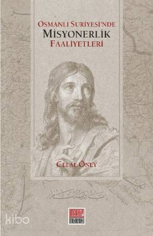 Osmanlı Suriyesi'nde Misyonerlik Faaliyetleri - 1