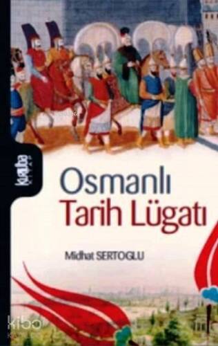 Osmanlı Tarih Lügatı - 1