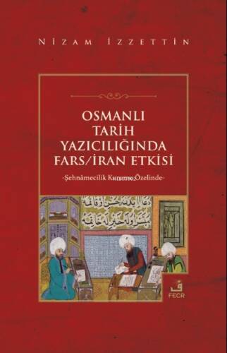 Osmanlı Tarih Yazıcılığında Fars/İran Etkisi - 1