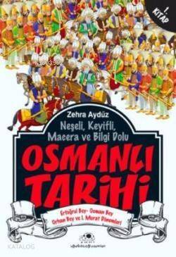 Osmanlı Tarihi 1; Ertuğrul Bey - Osman Bey - Orhan Bey ve I. Murat Dönemleri - 1