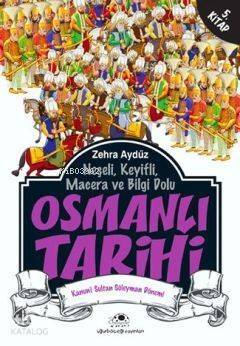 Osmanlı Tarihi 5; Neşeli, Keyifli, Macera ve Bilgi Dolu - 1