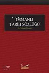 Osmanlı Tarihi Sözlüğü - 1