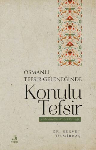 Osmanlı Tefsir Geleneğinde Konulu Tefsir;El - Midhatü'l - Kübra Örneği - 1