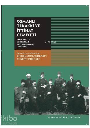 Osmanlı Terakki ve İhtiyat Cemiyeti; Paris Merkezi yazışmaları Kopya Defterleri ( 1906-1908) - 1