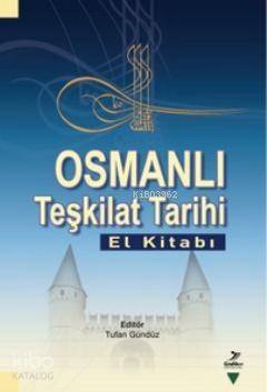 Osmanlı Teşkilat Tarihi (El Kitabı) - 1